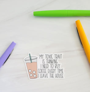 My toxic trait (Coffee)