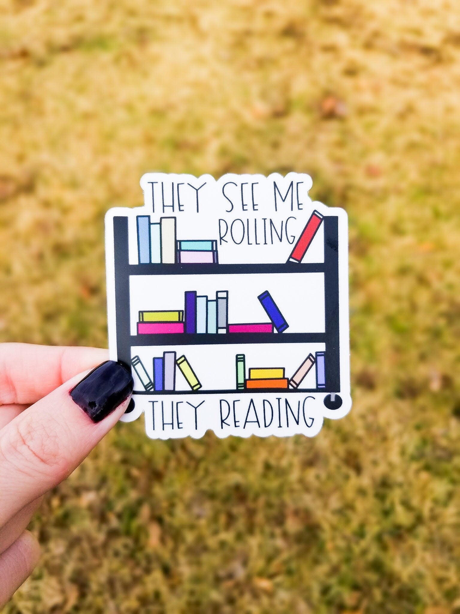 They See Me Rolling, They Reading Sticker